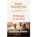 Politique et société – Pape François et Dominique Wolton, Editions de L'Observatoire