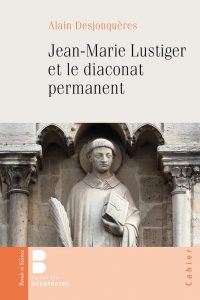 Jean-Marie Lustiger et le diaconat permanent @ Parole et Silence