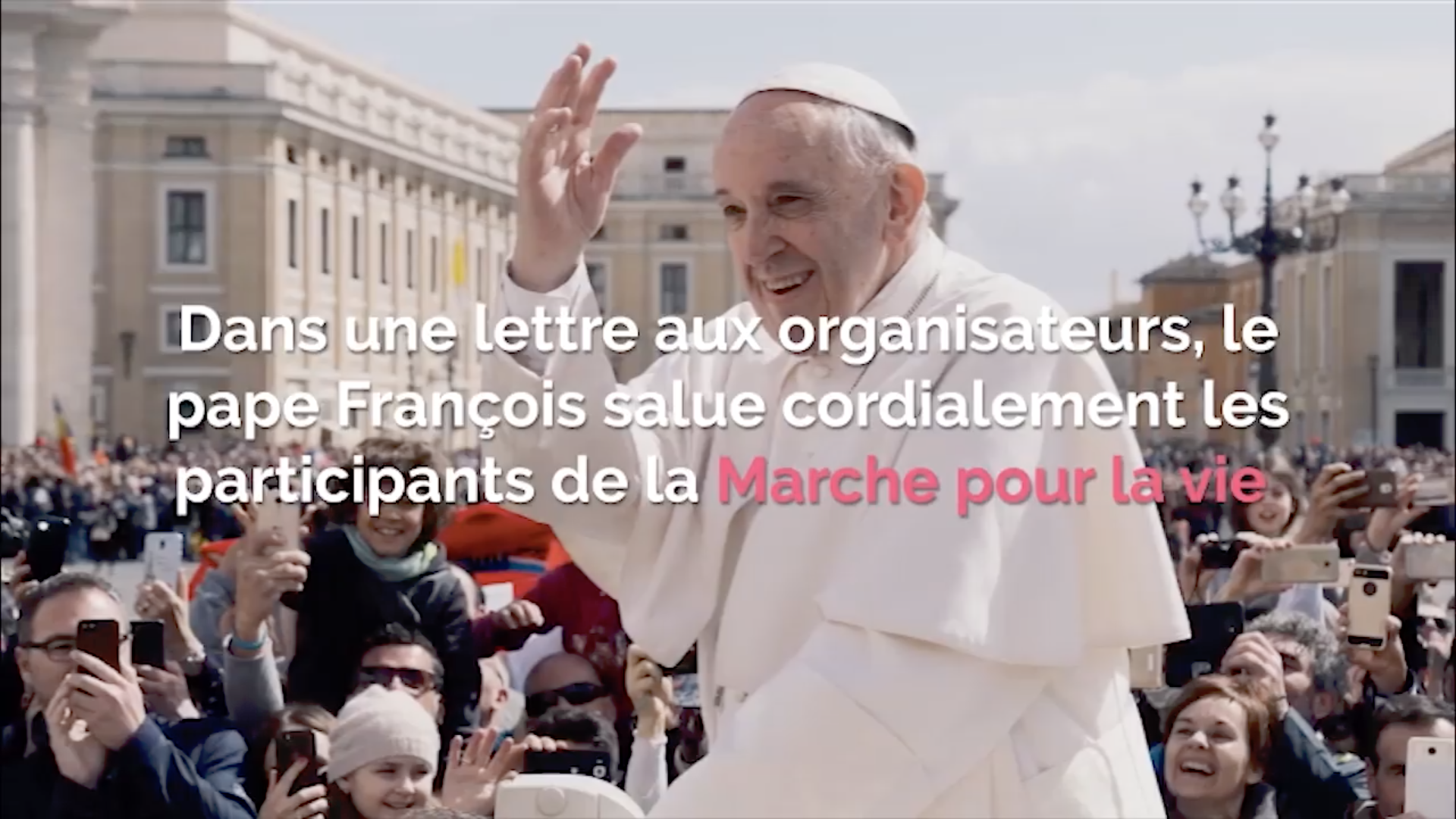 Message du Pape François @ Marche pour la vie 2019