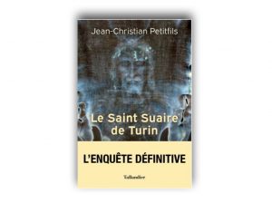 Le Saint Suaire de Turin – l’enquête définitive